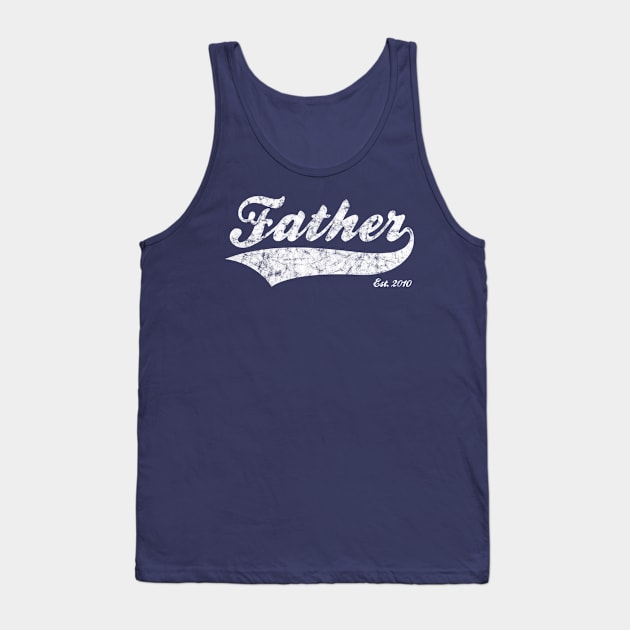 Father Est. 2010 Tank Top by RomanSparrows